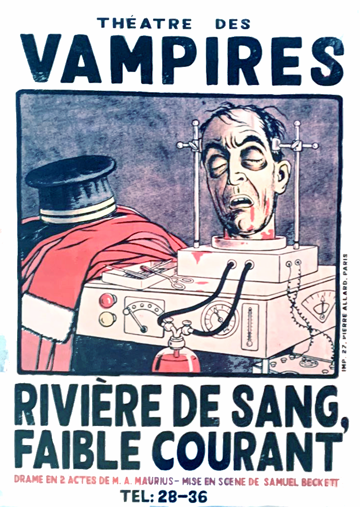 Spot color (greyscale with red) poster showing a man's severed head attached to some sort of electrical equipment and a canister of gas, a bloody plate of surgical tools and what seem to be the man's clothes atop the worktable. Text reads Riviere du Sang, Faible Courant, and below, Drame en 2 actes de M. A. Maurius - Mise en scene de Samuel Beckett.